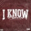 Premiere: I Know (Prod. DJ BLKLUOS) By ItsRyan