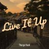 Track: Live It Up By Thurgo Kush