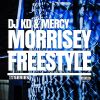 Track: Morrisey Freestyle By DJ KD & MeRCY
