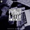 Track: A Hunnit A Show (Prod. By Hit-Boy) By Nipsey Hussle ft. Rick Ross