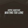 Track: Waiting Too Long By Hippie Sabotage 