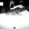 Track: Let Her Roll by Vinny Cha$e