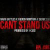 Track: Can't Stand Us (Prod. J-Cuse) by Mark Battles Feat. French Montana & Derek Luh