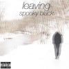 EP: Leaving EP By Spooky Black