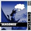 Track: Seasoned By WiseMind