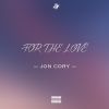 Track: For The Love By Jon Cory