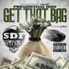 Presidential Dirt Brand New Record "Get That Bag" | @SDFDirt
