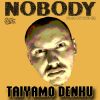 Track: NoBody By Taiyamo Denku