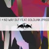 Track: No Way (Prod. Hit-Boy) By Xavier Omar ft. Goldlink