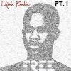 EP: Free Pt. 1 By Elijah Blake 