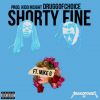 Track: Shorty Fine By DruggOfChoice ft. Mike G