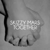 Track: Together By Skizzy Mars