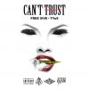 Track/Video: Can't Trust By Free5ive ft. TYuS