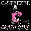 Track: Crazy Girl By C-Steezee