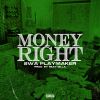 Track: Money Right By Swa Playmaker