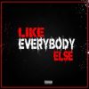 Mixtape: Like Everybody Else By CMP/BluntTruama