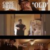 Video: Old (Prod. TOPE) By Cool Nutz