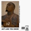 Track: Act Like You Know By Joey Fatts