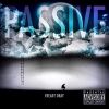 Mixtape: Passive By Freaky Dray 