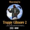 Album: Trappy Gilmore 2 By Macntaj