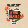 Track: Ever Wanted By Danny Sky ft. Mat Randol