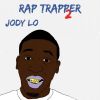 Mixtape: Rap Trapper 2 By Jody Lo