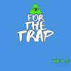 EP: For The Trap By Jody Lo