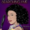 Track: Searching 4 Me By Moana Tela