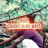 Video: Caught In My Ways By Jugg