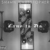 Track: Came To Do (Freestyle) By Shawn Chyrstopher 