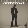 Track: Posted In The Club Extended By Dom Kennedy 