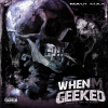 Track: When I'm Geeked By Maui Max